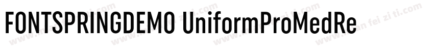 FONTSPRINGDEMO UniformProMedRegular字体转换